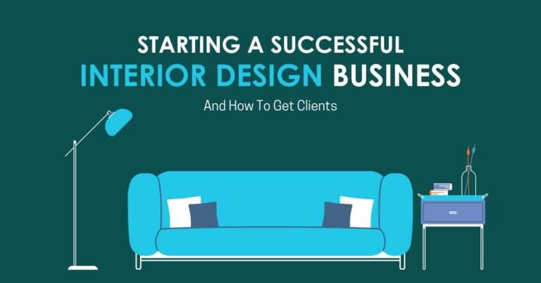 How To Start a Successful Interior Design Business and Get Clients - Luxury Interior Design Online Business Ideas